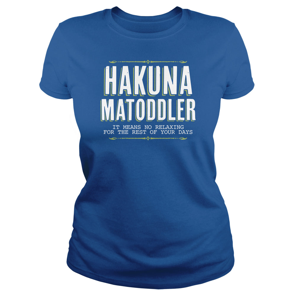 Hakuna Matoddler - BustedTees.com