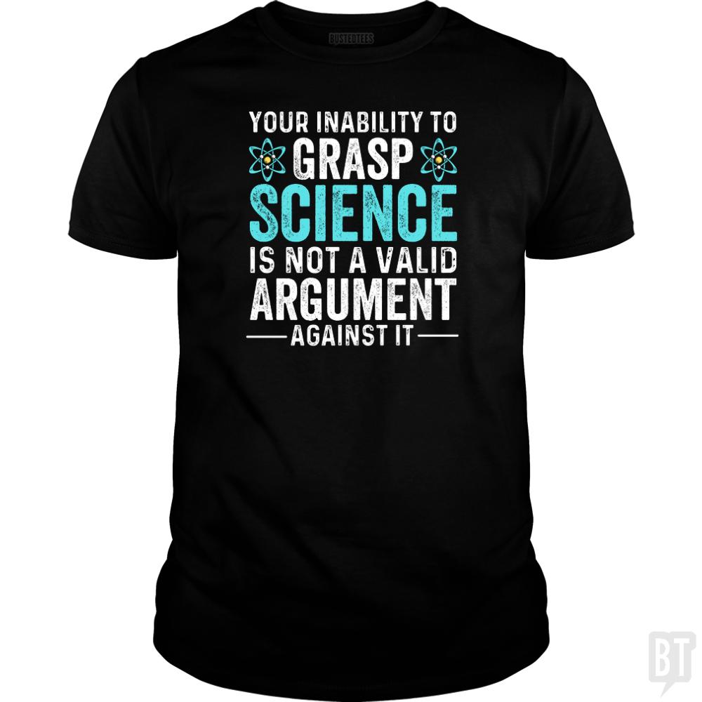 Inability To Grasp Science - BustedTees.com