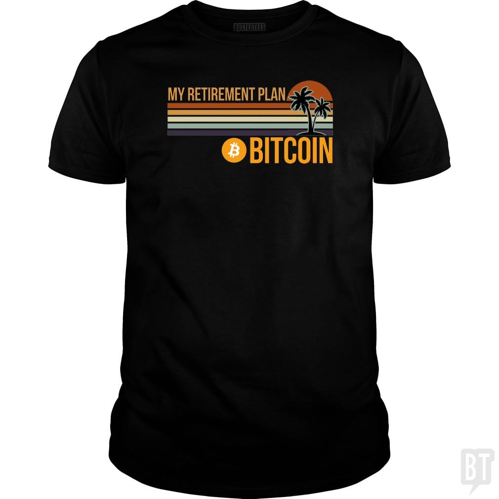 BTC Retirement Plan T-Shirt | Funny Bitcoin Crypto Tee for Crypto Investors  – BustedTees.com