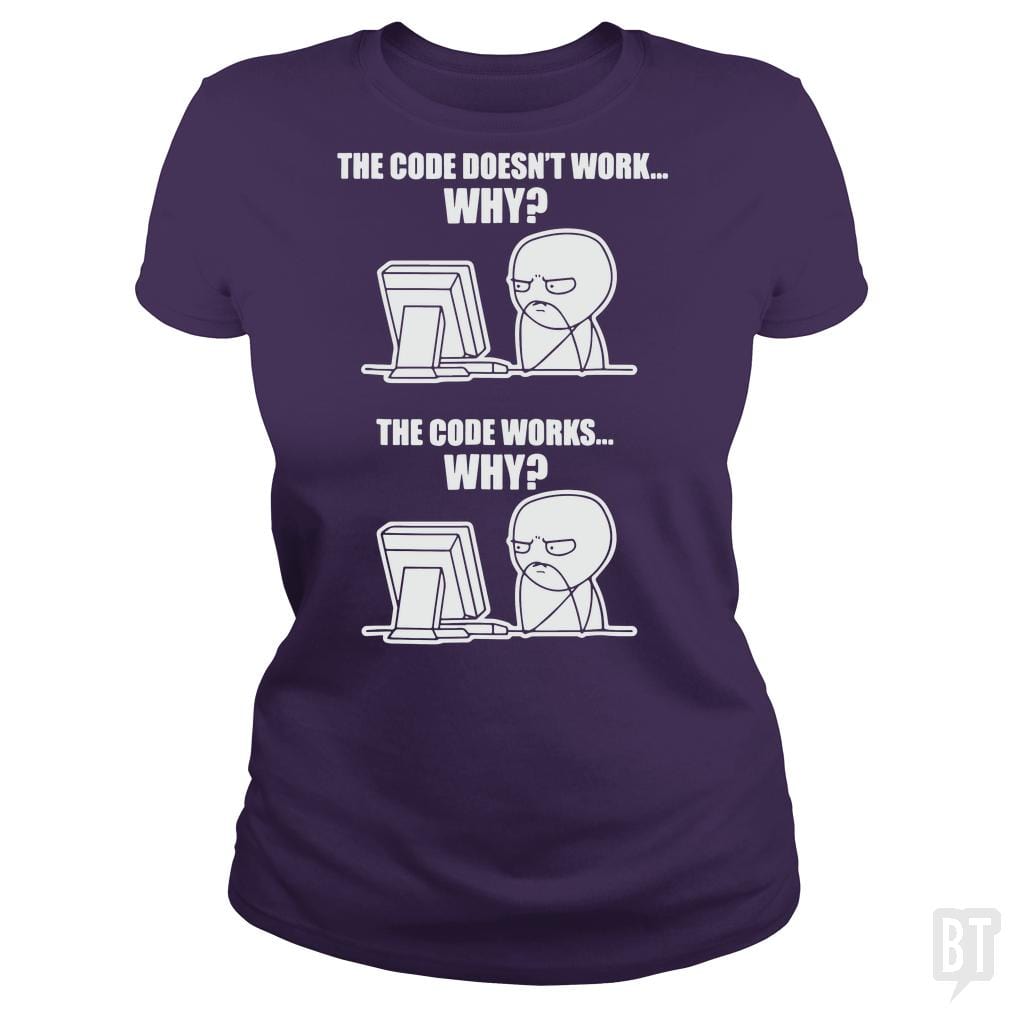 Funny Programmer T-Shirt - Code Works Why Meme Tee Funny Programmer T-Shirt - Code Works Why Meme Tee