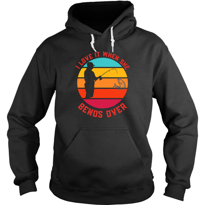 I Love When She Bends Over Hoodie