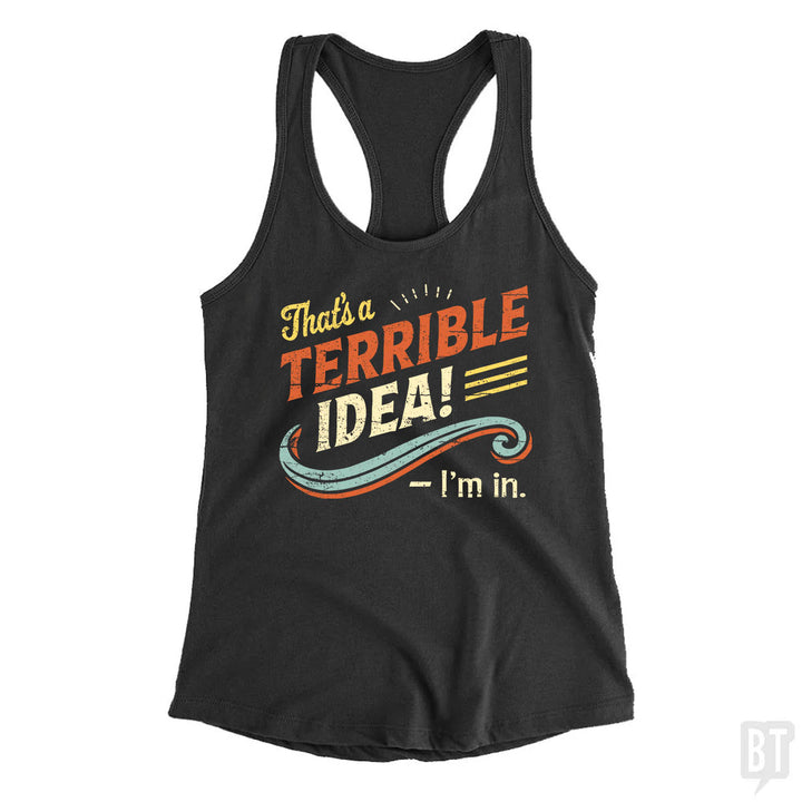 Terrible Idea Tank Top