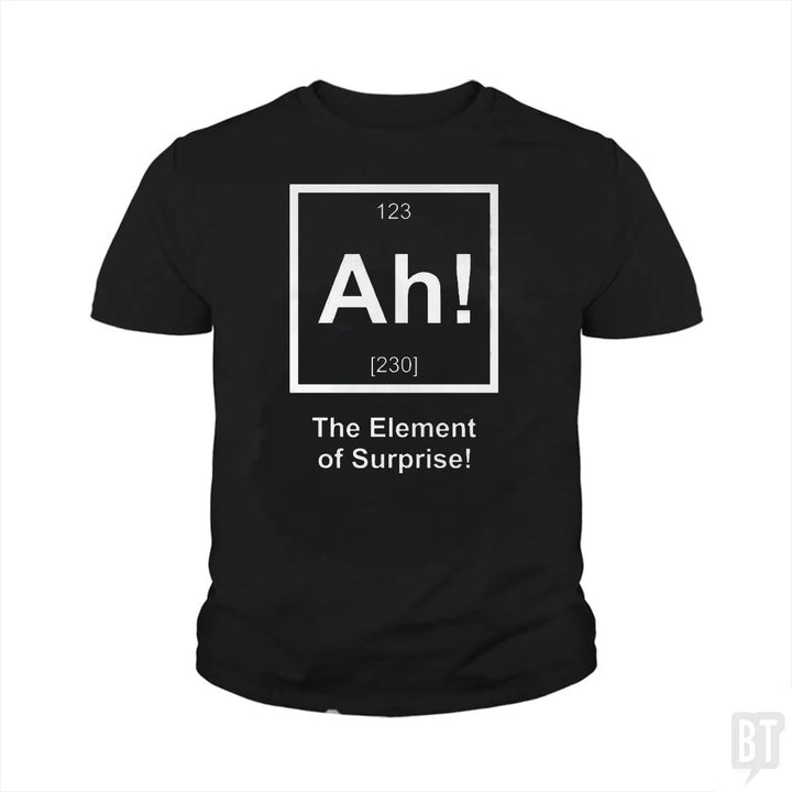 Ah! The Element Of Surprise Kids Shirt