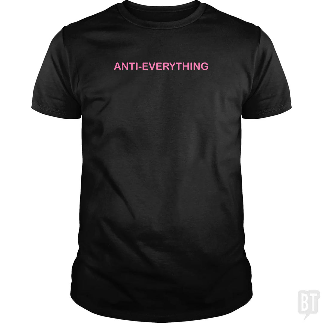 Anti Everything
