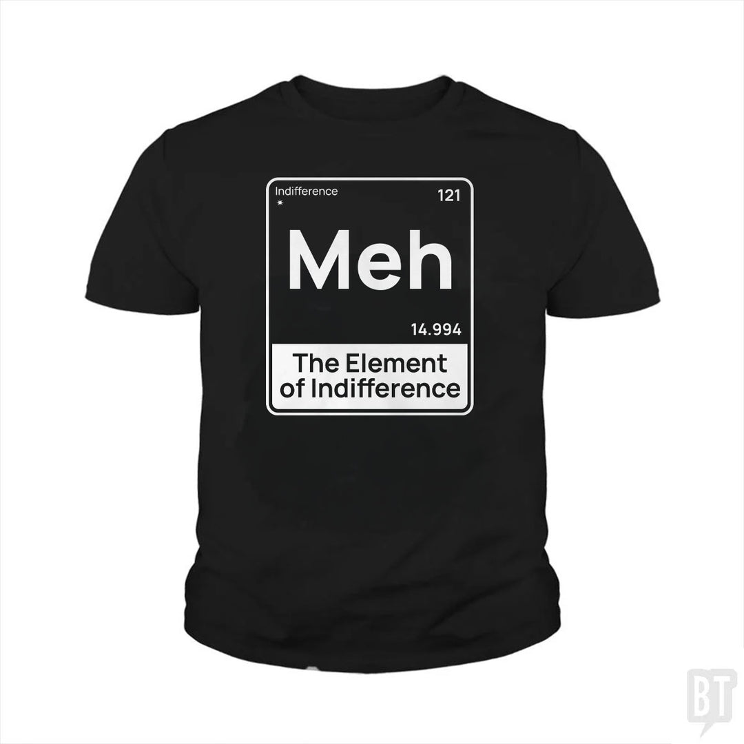 Meh The Element Kids Shirt