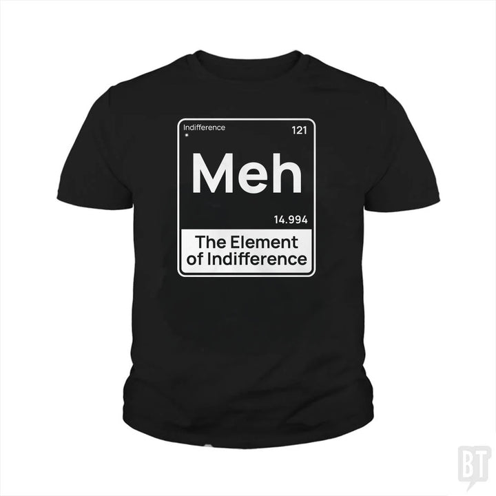 Meh The Element Kids Shirt