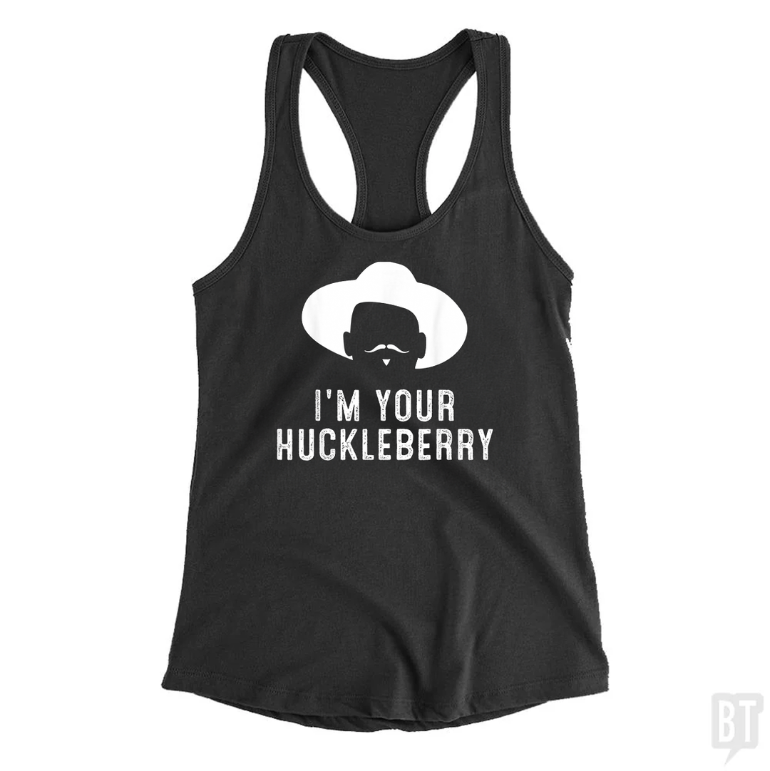 I'm Your Huckleberry Funny Sarcasm Tank Top
