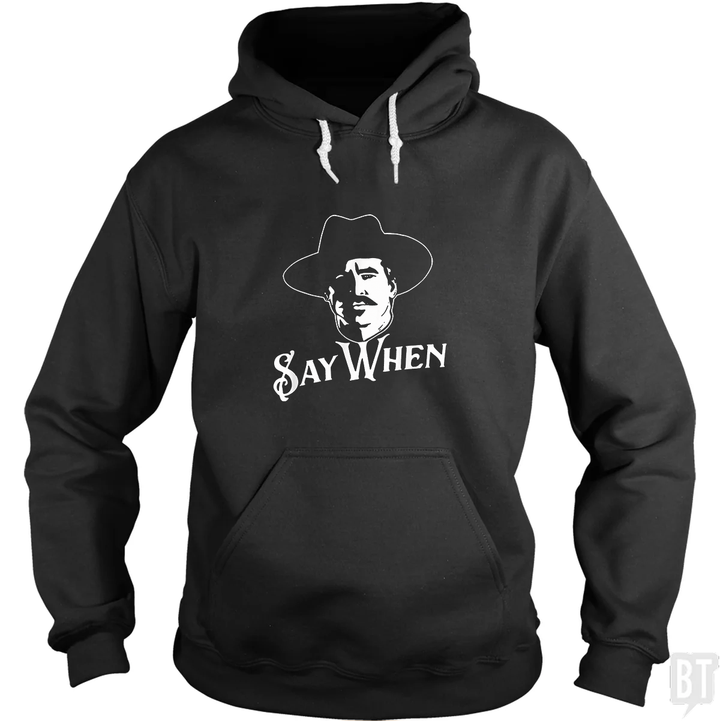 Say When Tombstone Hoodie