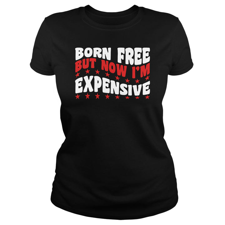 Born Free But Now I'm Expensive