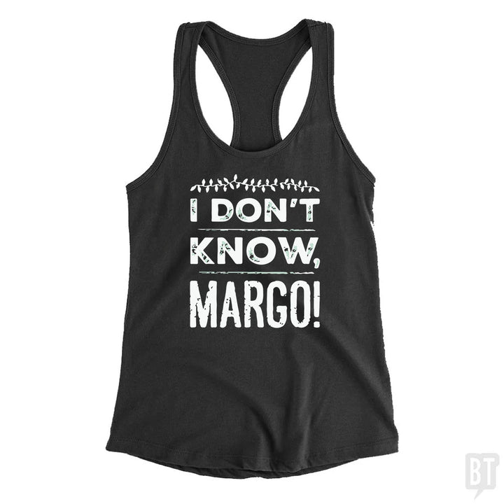 I Dont Know Margo Funny Christmas Tank Top