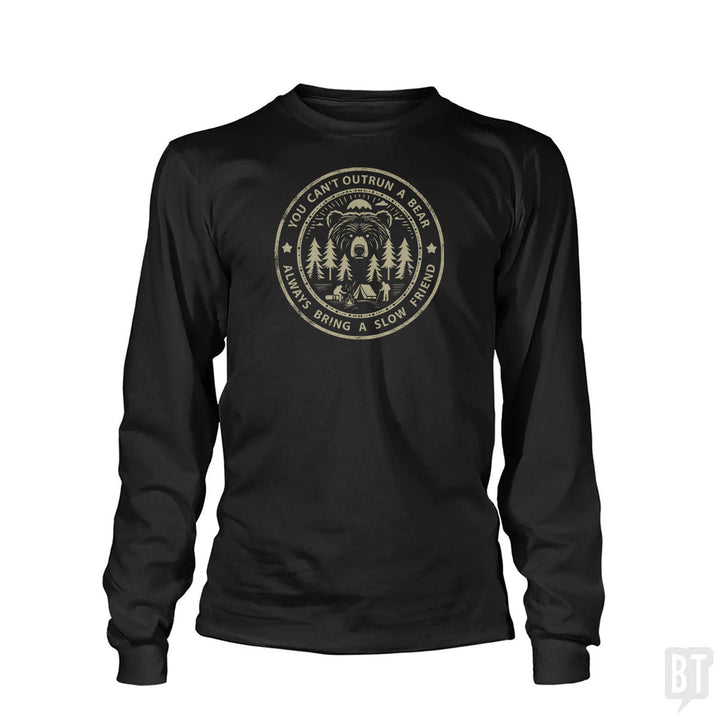 You Can't Outrun A Bear Long Sleeve