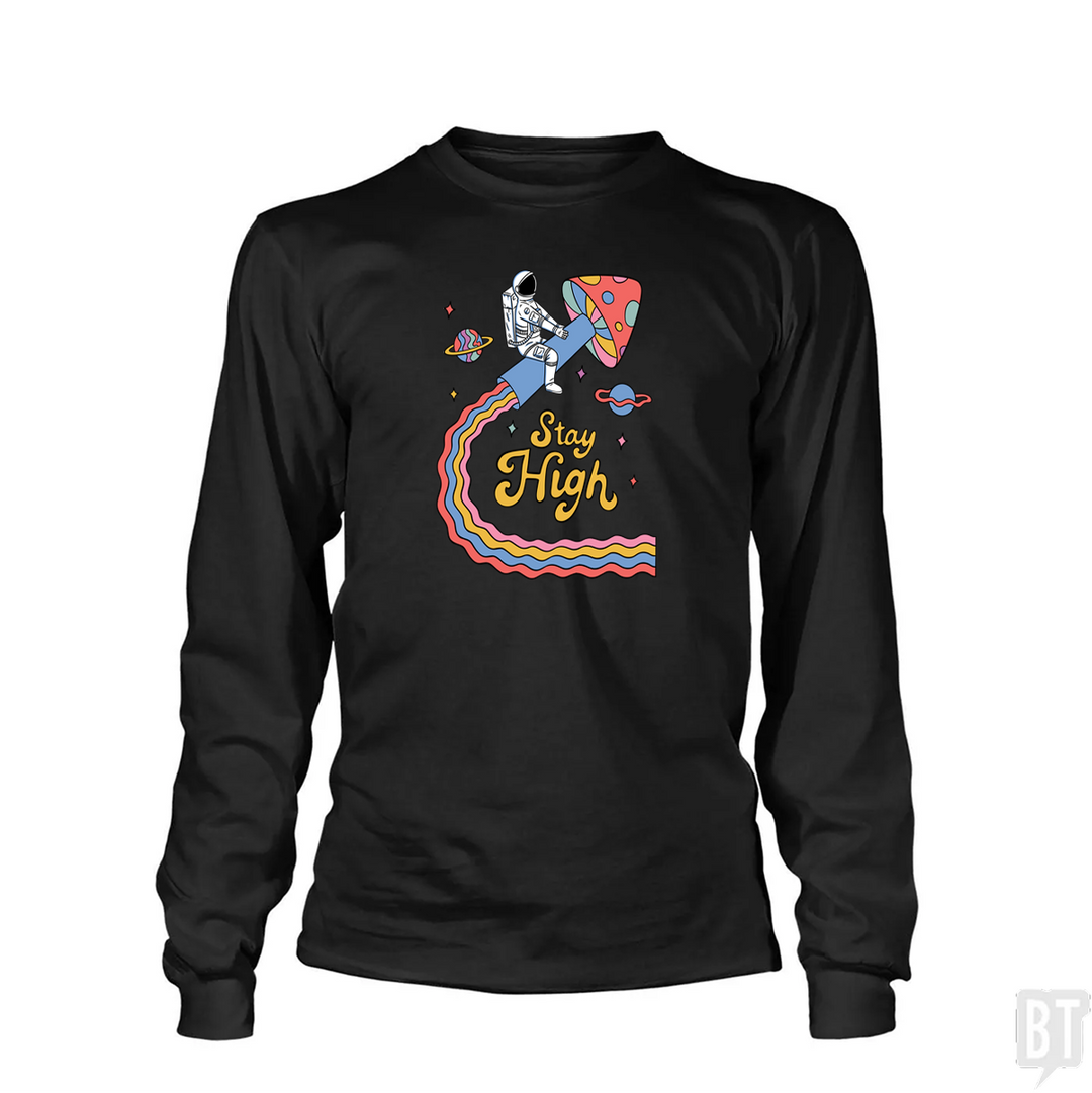 Stay High Astronaut Long Sleeve