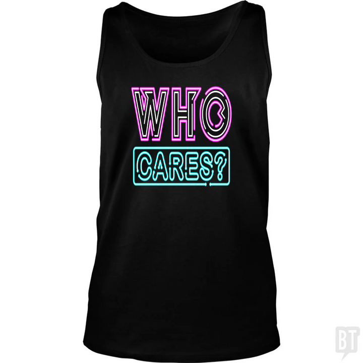 Who Cares Tank Top