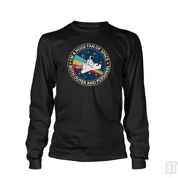 Im A Huge Fan Of Space Both Outer And Personal Long Sleeve