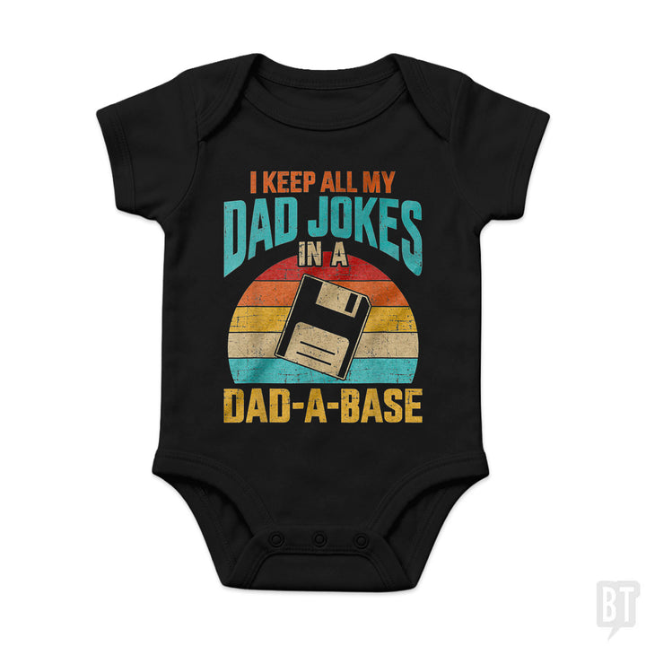I Keep All My Dad Jokes In A Dad-A-Base Baby One-Piece