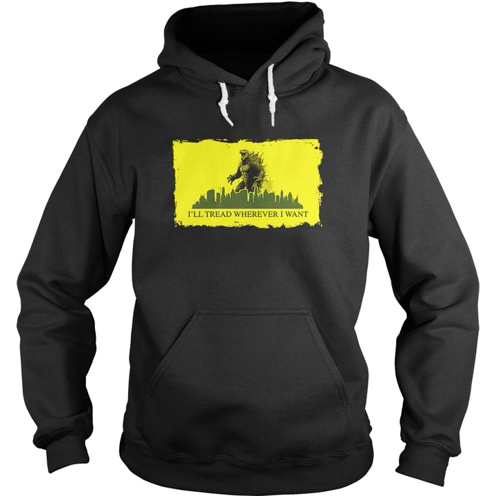 Tread Wherever I Want - Godzilla Hoodie