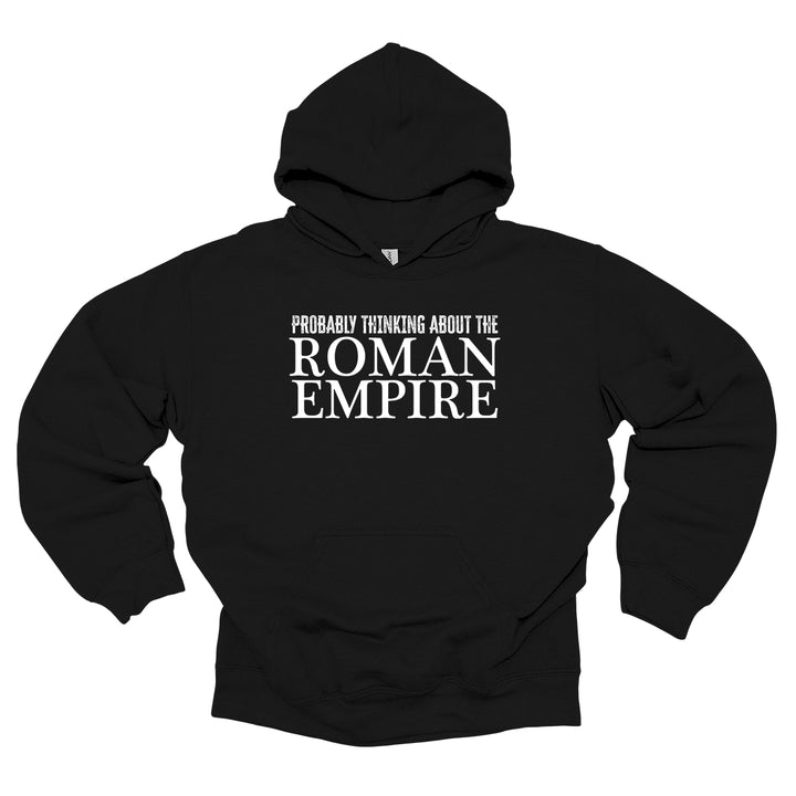 Probably Thinking About The Roman Empire Hoodie
