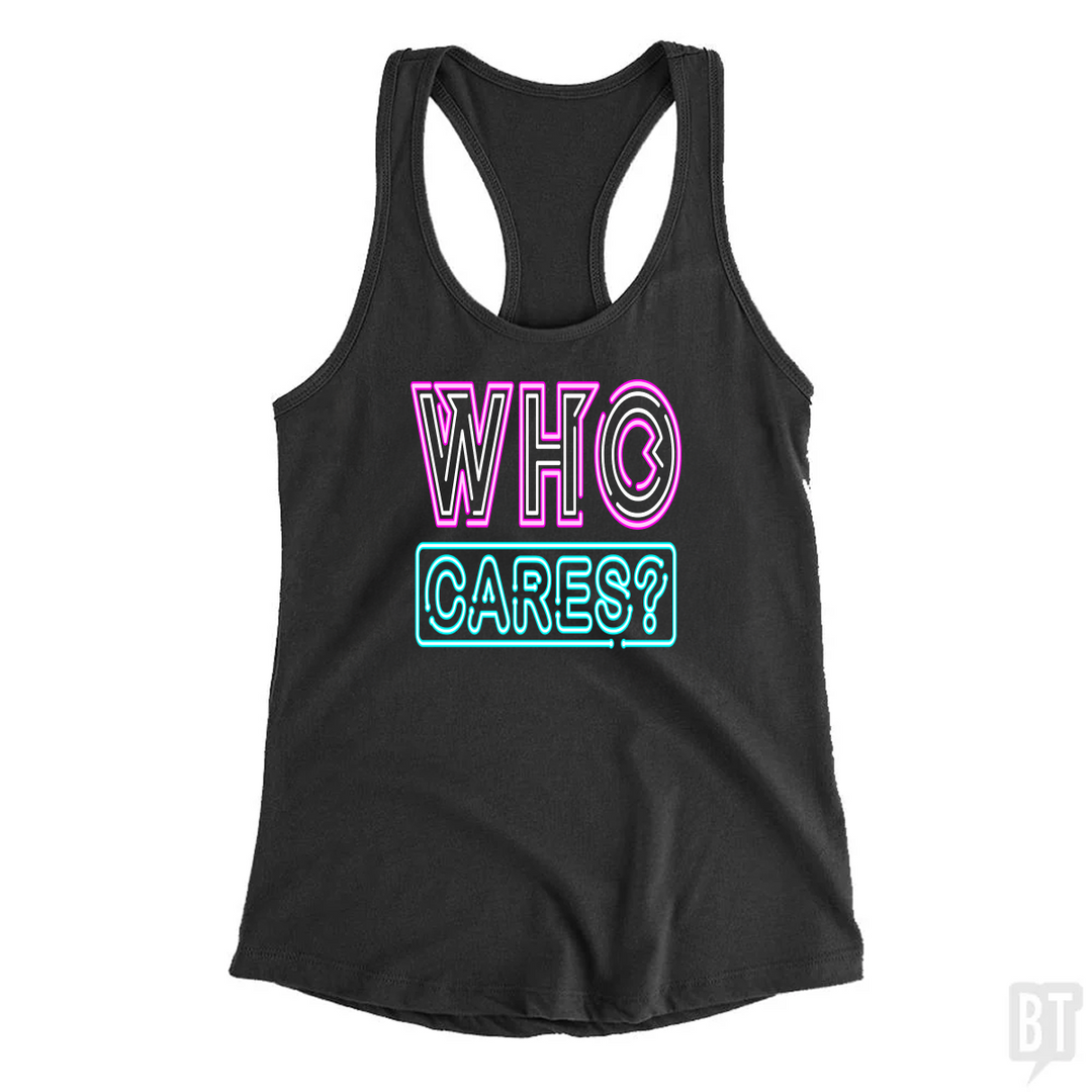 Who Cares Tank Top