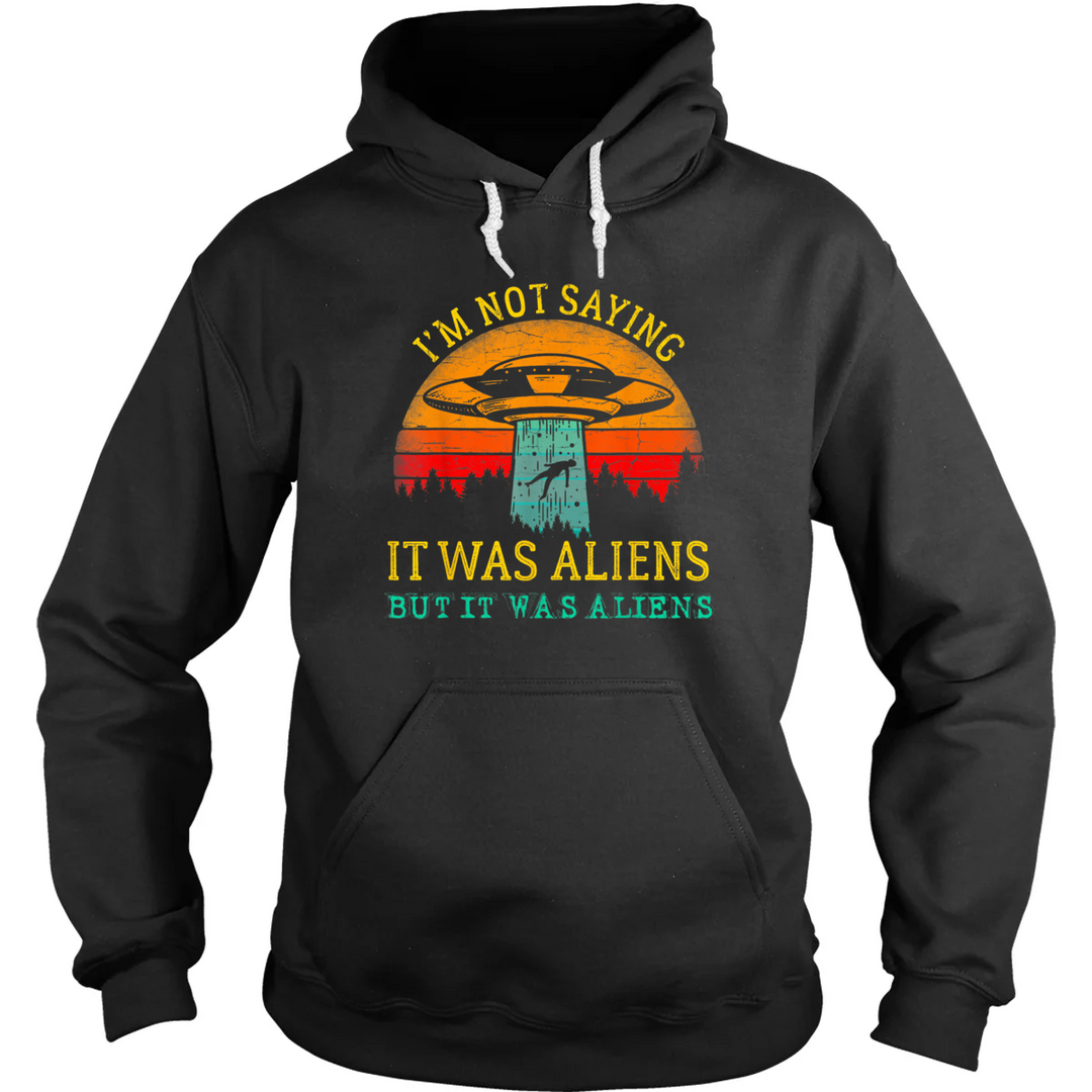 But It Was Aliens Hoodie
