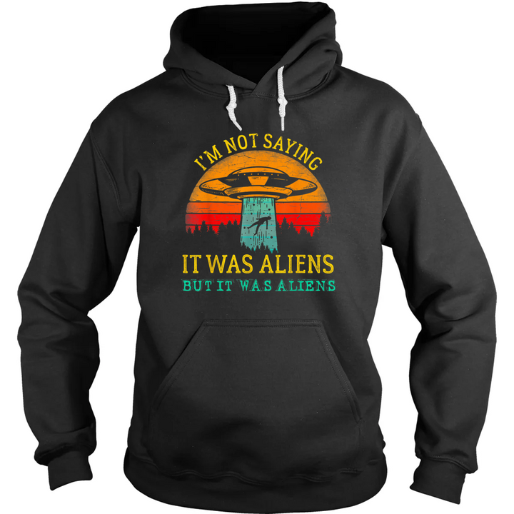 But It Was Aliens Hoodie