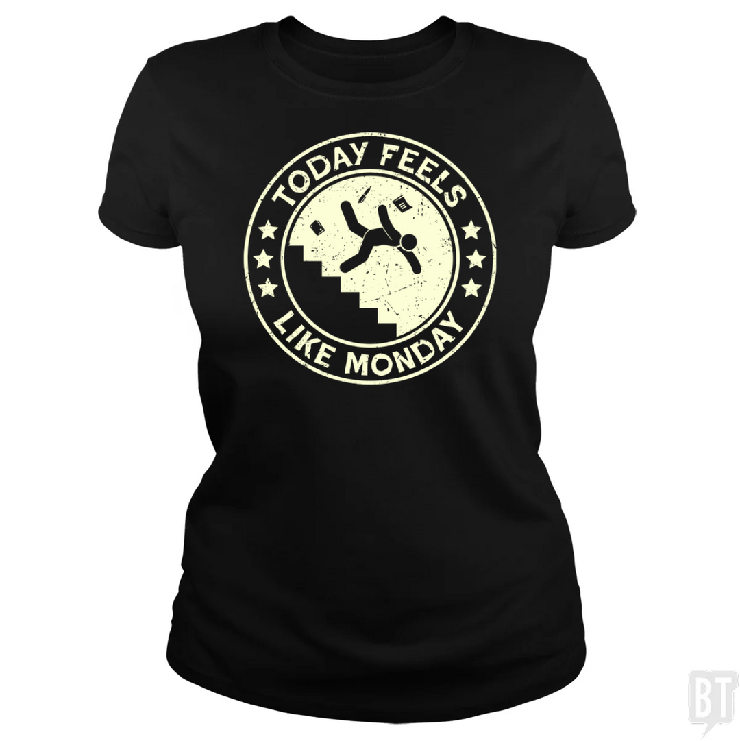 Today Feels Like Monday