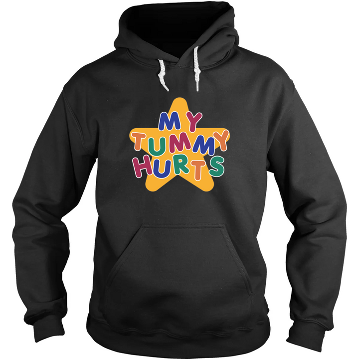 My Tummy Hurts Hoodie