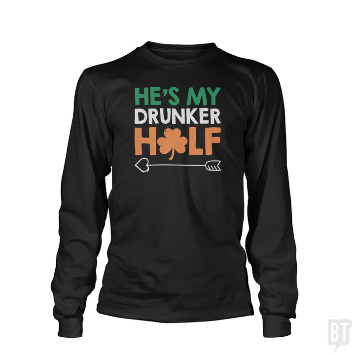 He's My Drunker Half Long Sleeve