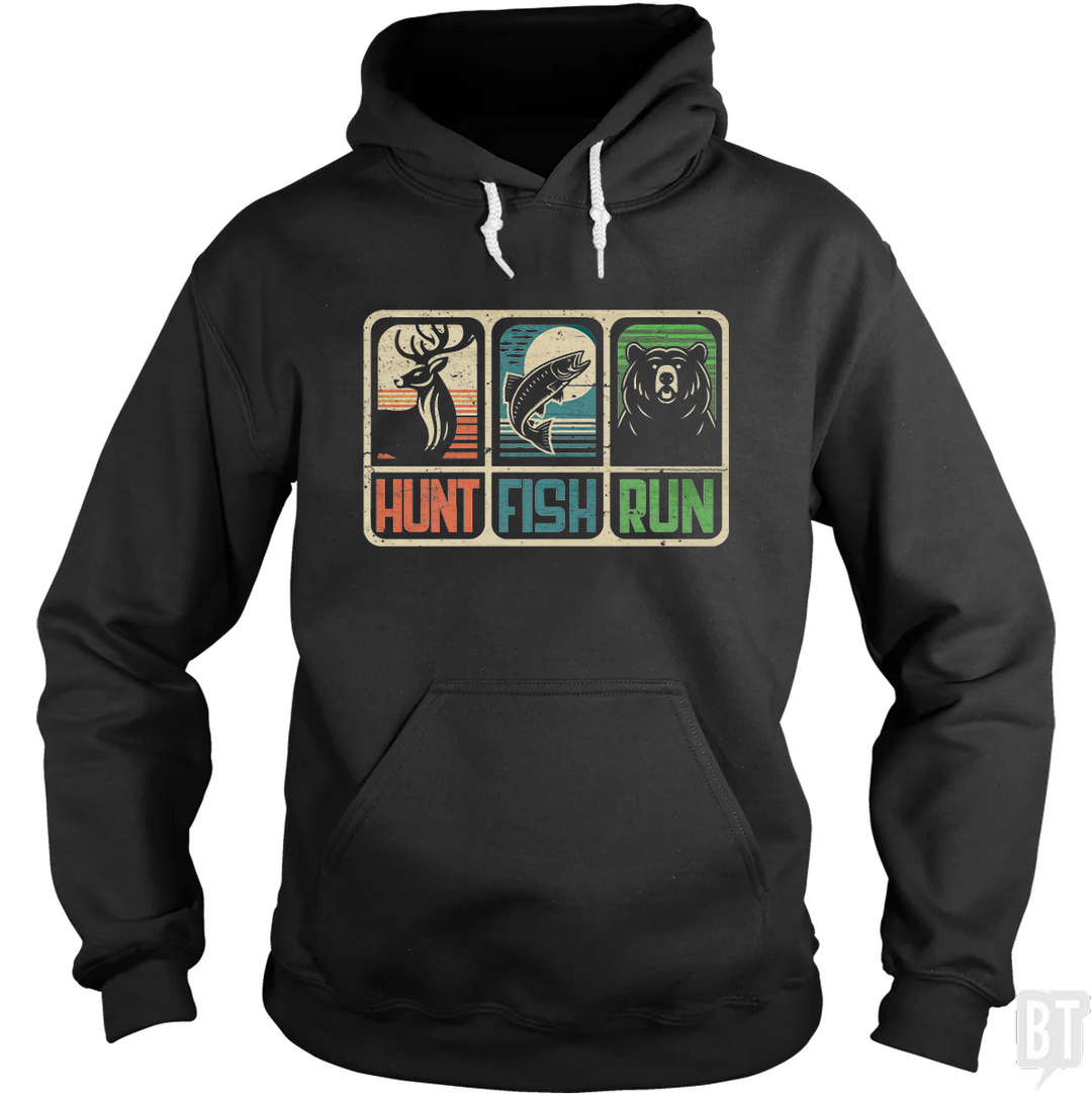 Hunt Fish Run Hoodie