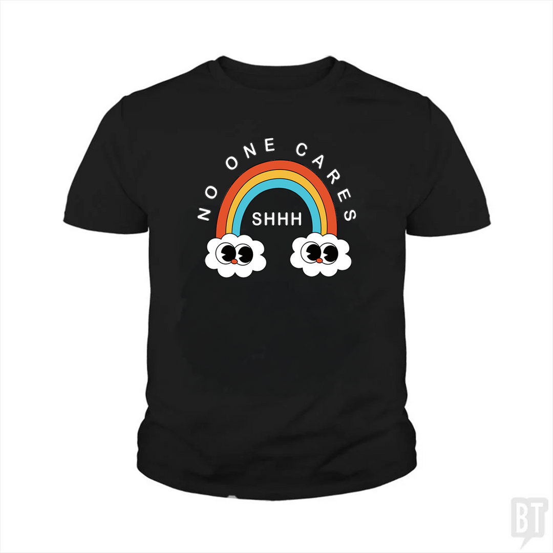 Shhh No One Cares Kids Shirt