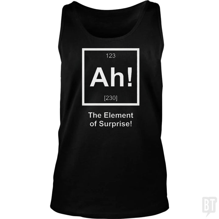 Ah! The Element Of Surprise Tank Top