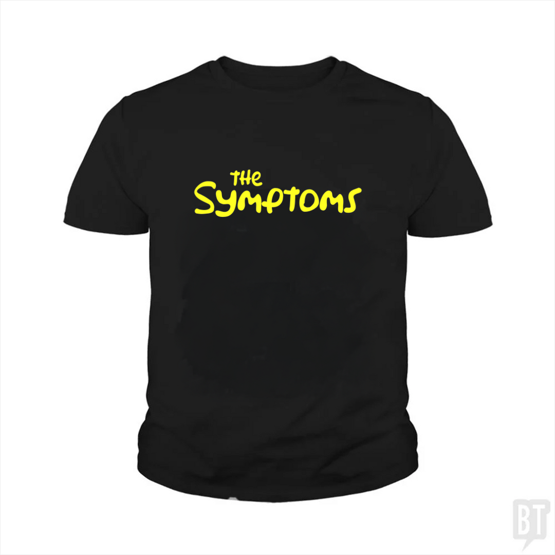 The Symptoms Kids Shirt