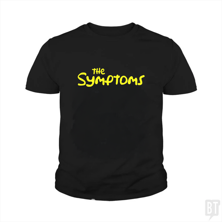 The Symptoms Kids Shirt
