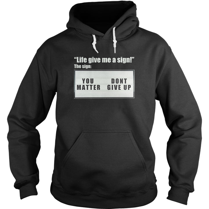 Life Give Me a Sign Hoodie