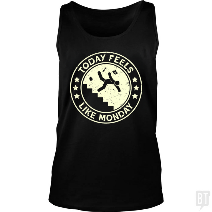 Today Feels Like Monday Tank Top