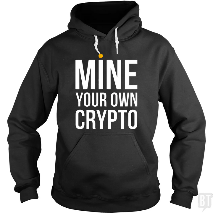 Mine Your Own Crypto Hoodie