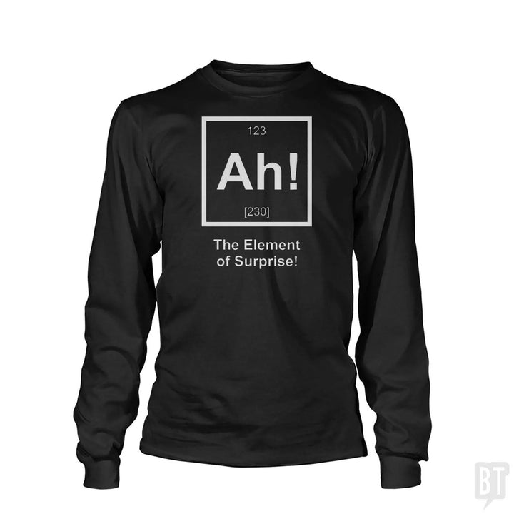 Ah! The Element Of Surprise Long Sleeve