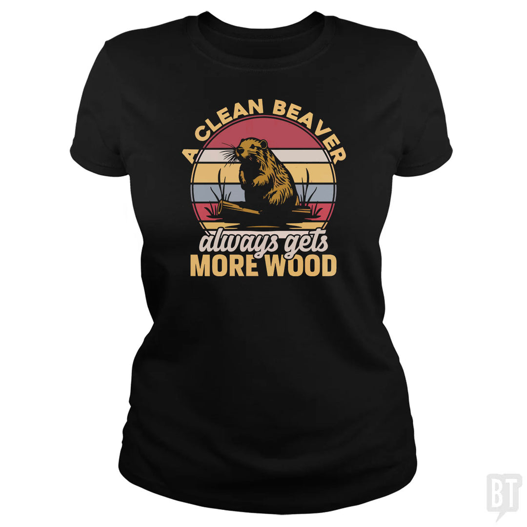 A Clean Beaver Always Gets More Wood