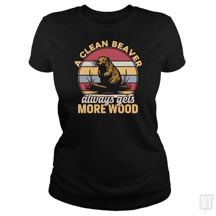A Clean Beaver Always Gets More Wood