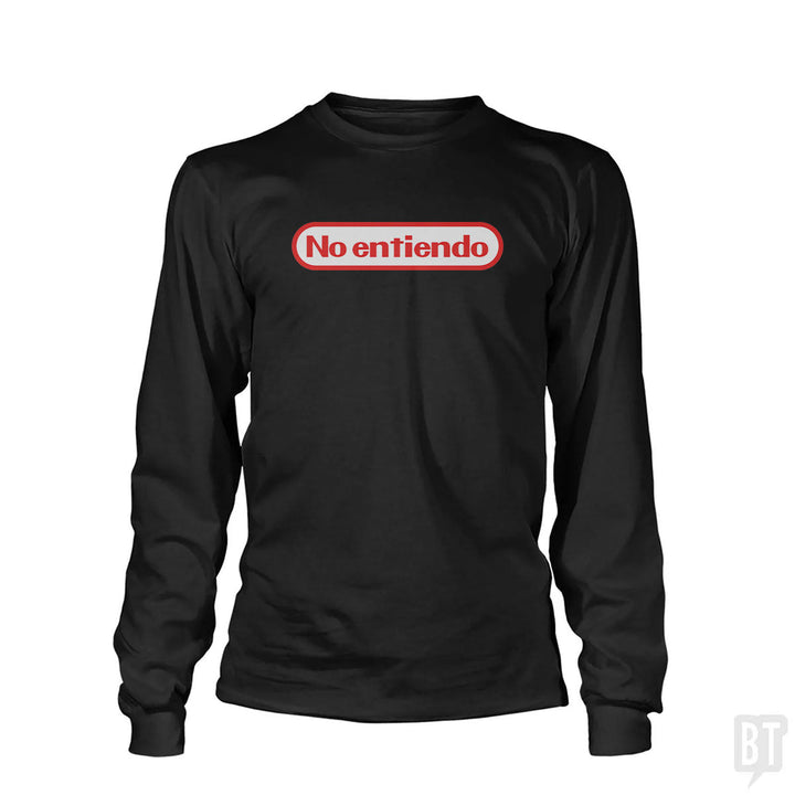 No Entiendo Long Sleeve