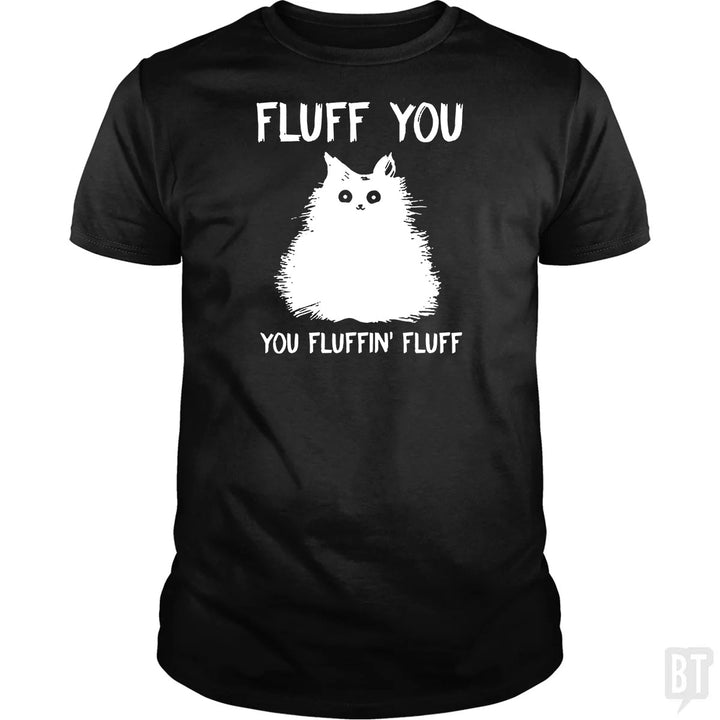 Fluff You You Fluff Funny Cat