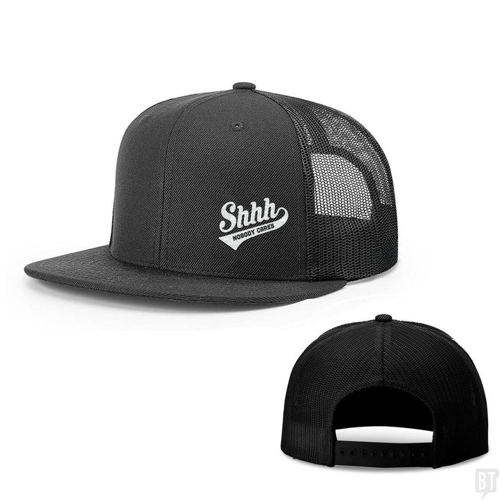 Shhh Nobody Cares Lower Left Hats