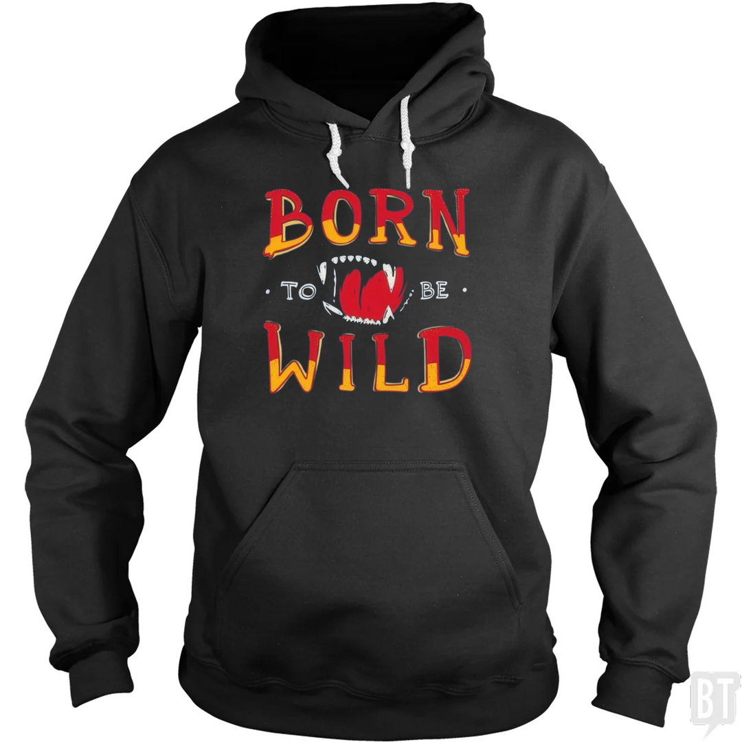 Born To Be Wild Hoodie