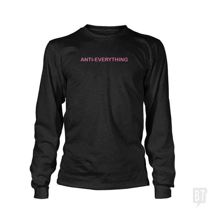 Anti Everything Long Sleeve