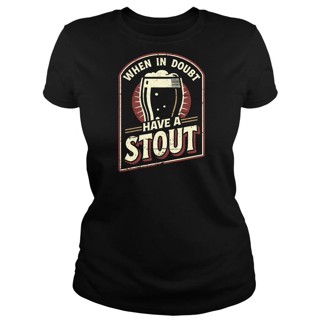 When In Doubt Have A Stout
