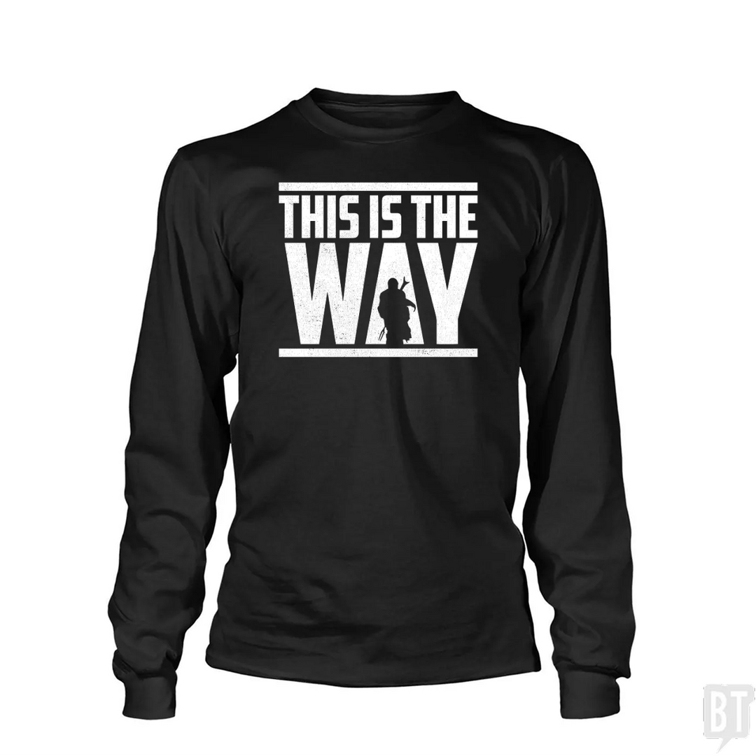 This Is The Way Long Sleeve