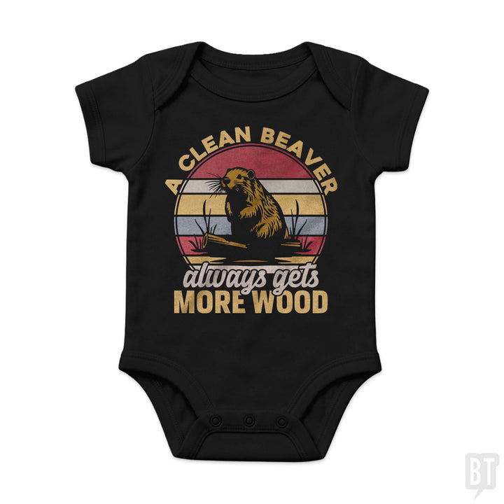 A Clean Beaver Always Gets More Wood Baby One-Piece