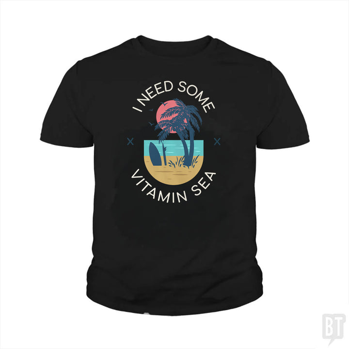 I Need Some Vitamin Sea Kids Shirt