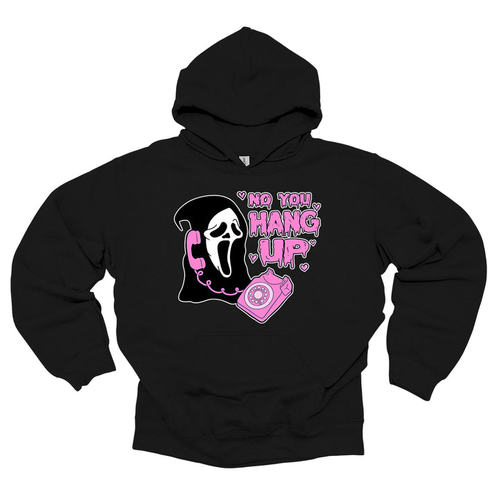 No You Hang Up Hoodie