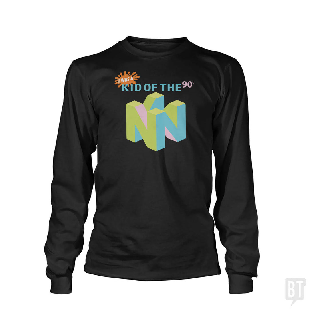 I Was A Kid Of The 90s Long Sleeve
