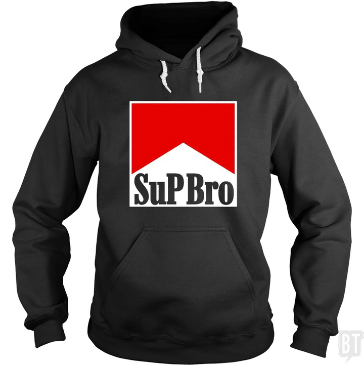 Sup Bro Hoodie